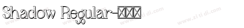 Shadow Regular字体转换 Shadow Regular字体转换
